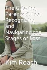 The Grieving Parents Guide: Recognizing and Navigating the Stages of Loss
