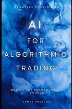AI for Algorithmic Trading: Master the Fundamentals in 2025: A Comprehensive Guide