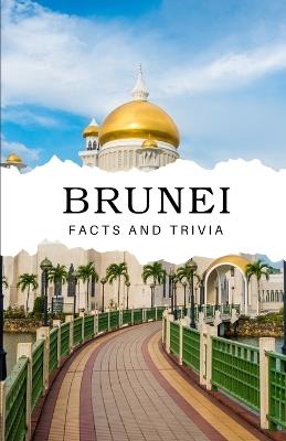 Brunei Facts and Trivia - Will Easton - cover