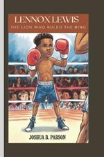 Lennox Lewis: The Lion Who Ruled The Ring