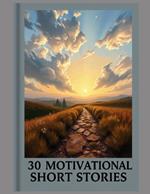 30 Motivational Short Stories