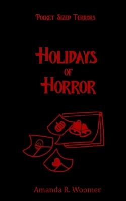 Pocket-Sized Terrors: Holidays of Horror - Amanda R Woomer - cover
