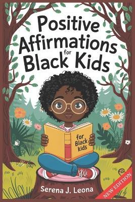 Positive Affirmations for Black Kids Volume 1 - Serena J Leona - cover