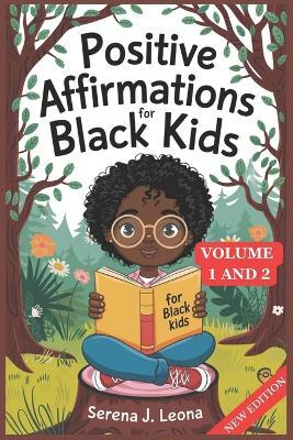 Positive Affirmations for Black Kids Volume1 and 2 - Serena J Leona - cover