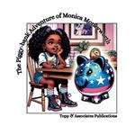 The Piggy-Bank Adventure of Monica Moneyworth