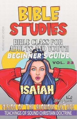 Bible Class for Adults and Youth: Beginner's Guide: Isaiah: Vision of the Glorious Future - Guillermo Doris McBride - cover