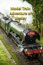 Model Train Adventure of Wesley