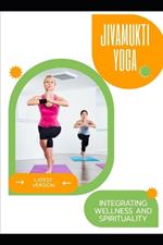 Jivamukti Yoga: Integrating Wellness and Spirituality