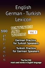 English German Turkish Lexicon - Volume 1: Most common words and everyday usage phrases.
