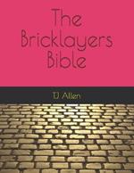 The Bricklayers Bible