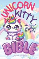 Unicorn Kitty Bible: Abridged Gospels For Girls