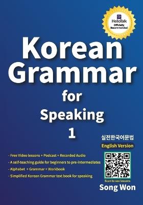 Learn Korean Grammar for Speaking: Learn Essential Korean Grammar for Beginners and Beyond: Master Everyday Speaking, Writing, and Conversation Skills Fast - Song Won - cover