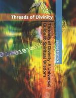 Threads of Divinity: A Universal Guide to Spiritual Wisdom