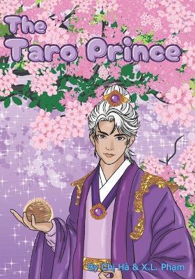 The Taro Prince: An Original Fairy Tale - Chi Ha,X L Pham - cover