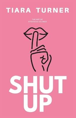 Shut Up - Tiara Turner - cover