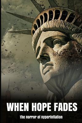 When Hope Fades: The Horror of Hyperinflation - Morgan B Blake - cover