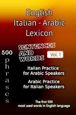 English Italian Arabic Lexicon - Volume 1: Most common words and everyday usage phrases