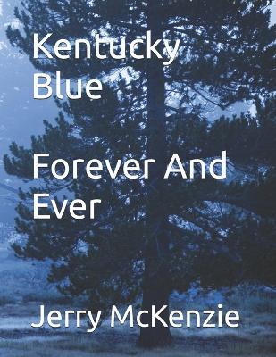 Kentucky Blue: Forever And Ever - Jerry McKenzie - cover