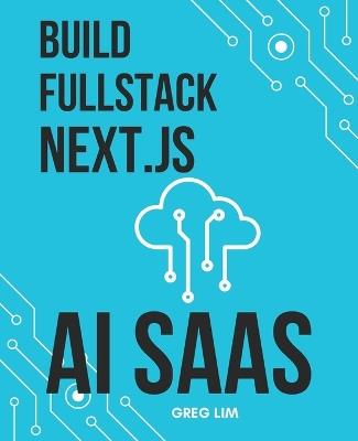 Build Full Stack NextJs AI SAAS - Greg Lim - cover