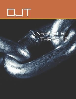 Unraveled Thread's - Djt - cover