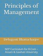 Principles of Management: NEP Curriculum for B.Com - Assam & Gauhati University