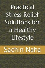 Practical Stress Relief Solutions for a Healthy Lifestyle