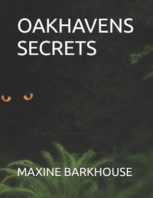 Oakhavens Secrets - Maxine Barkhouse - cover