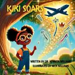 Kiki Soars: Dream Big. Believe in Yourself. Soar.