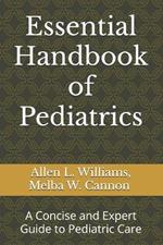 Essential Handbook of Pediatrics: A Concise and Expert Guide to Pediatric Care