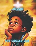 The Chosen One: Jonah