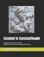 Istanbul to Constantinople: DYCP Arts Council