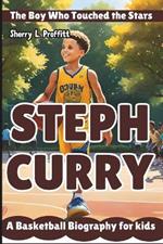 Steph Curry: The Boy Who Touched the Stars - A Basketball Biography for kids