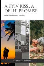 A Kyiv Kiss, A Delhi Promise: The Beginning