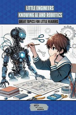 Little Engineers: Knowing AI and Robotics - Axel Pedersen - cover