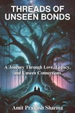 Threads of Unseen Bonds