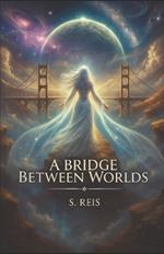 A Bridge Between Worlds