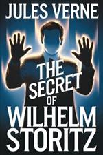 The Secret of Wilhelm Storitz (The Invisible Man): A New Translation