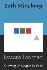 Lessons Learned: Growing UP Unable To Fit In