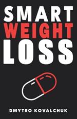 Smart Weight Loss: All Science Knowledge About Loss Weight