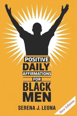 Positive Daily Affirmations for Black Men - Serena J Leona - cover