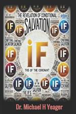 The Revelation of Conditional Salvation: The IFs of the Covenant