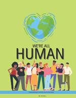 We're All Human