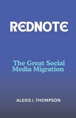 Rednote: The Great Social Media Migration