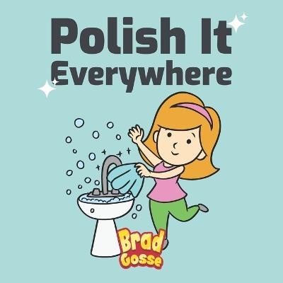 Polish It: Everywhere - Brad Gosse - cover
