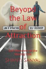 Beyond the Law of Attraction: Self-Discovery as the Missing Link