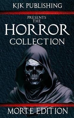 The Horror Collection: Morte Edition - Nick Roberts,Devin Cabrera,James Kaine - cover