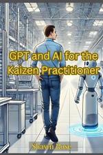 GPT and AI for the Kaizen Practitioner