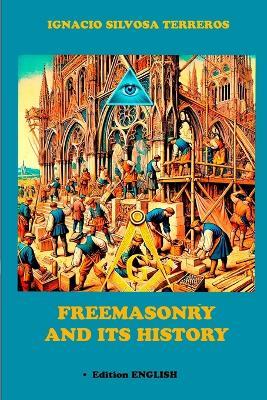 Freemasonry and its History - Ignacio Silvosa Terreros - cover