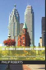 The Ultimate Canada Driver's Handbook: Your Complete Guide to Licensing, Road Rules, and Driving Safely Across Canada