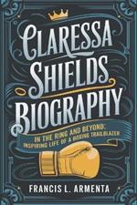 Claressa Shields Biography: In the Ring and Beyond: Inspiring Life of a Boxing Trailblazer